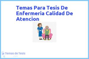 Tesis de Enfermeria Calidad De Atencion: Ejemplos y temas TFG TFM
