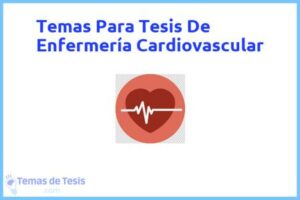 Tesis de Enfermería Cardiovascular: Ejemplos y temas TFG TFM