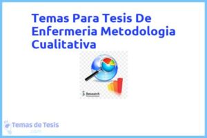 Tesis de Enfermeria Metodologia Cualitativa: Ejemplos y temas TFG TFM