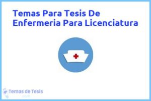 Tesis de Enfermeria Para Licenciatura: Ejemplos y temas TFG TFM