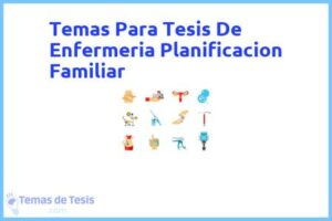 Tesis de Enfermeria Planificacion Familiar: Ejemplos y temas TFG TFM