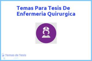 Tesis de Enfermeria Quirurgica: Ejemplos y temas TFG TFM