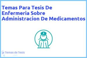 Tesis de Enfermeria Sobre Administracion De Medicamentos: Ejemplos y temas TFG TFM