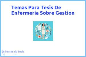 Tesis de Enfermeria Sobre Gestion: Ejemplos y temas TFG TFM