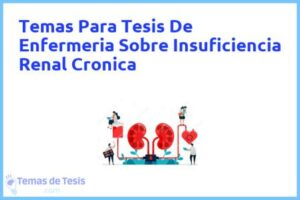 Tesis de Enfermeria Sobre Insuficiencia Renal Cronica: Ejemplos y temas TFG TFM