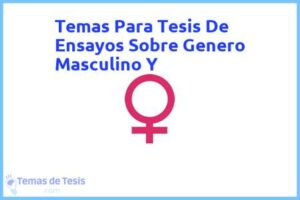 Tesis de Ensayos Sobre Genero Masculino Y: Ejemplos y temas TFG TFM