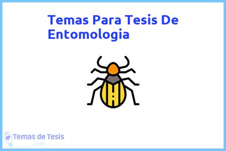 temas de tesis de Entomologia, ejemplos para tesis en Entomologia, ideas para tesis en Entomologia, modelos de trabajo final de grado TFG y trabajo final de master TFM para guiarse