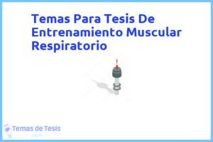 Tesis de Entrenamiento Muscular Respiratorio: Ejemplos y temas TFG TFM