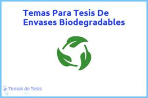 Tesis de Envases Biodegradables: Ejemplos y temas TFG TFM