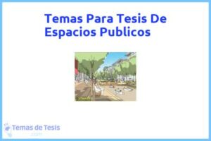 Tesis de Espacios Publicos: Ejemplos y temas TFG TFM
