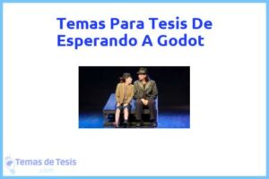 Tesis de Esperando A Godot: Ejemplos y temas TFG TFM