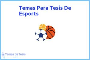 Tesis de Esports: Ejemplos y temas TFG TFM