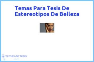 Tesis de Estereotipos De Belleza: Ejemplos y temas TFG TFM