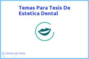 Tesis de Estetica Dental: Ejemplos y temas TFG TFM