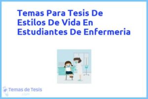 Tesis de Estilos De Vida En Estudiantes De Enfermeria: Ejemplos y temas TFG TFM