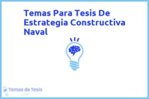 Tesis de Estrategia Constructiva Naval: Ejemplos y temas TFG TFM