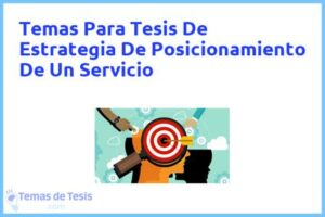 Tesis de Estrategia De Posicionamiento De Un Servicio: Ejemplos y temas TFG TFM