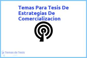 Tesis de Estrategias De Comercializacion: Ejemplos y temas TFG TFM