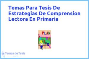 Tesis de Estrategias De Comprension Lectora En Primaria: Ejemplos y temas TFG TFM