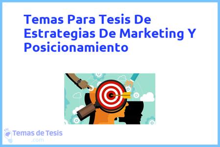 Tesis de Estrategias De Marketing Y Posicionamiento: Ejemplos y temas TFG TFM