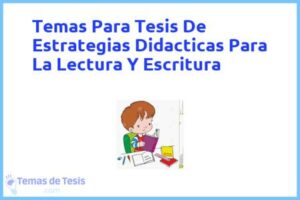 Tesis de Estrategias Didacticas Para La Lectura Y Escritura: Ejemplos y temas TFG TFM