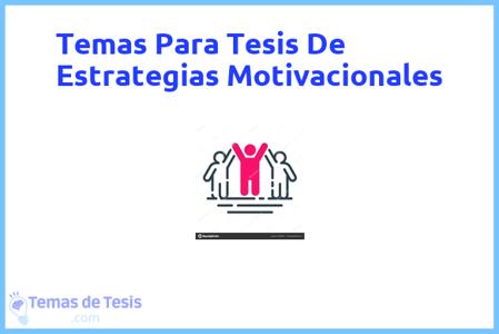 Tesis de Estrategias Motivacionales: Ejemplos y temas TFG TFM