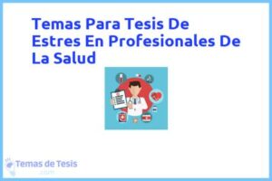 Tesis de Estres En Profesionales De La Salud: Ejemplos y temas TFG TFM