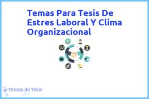 Tesis de Estres Laboral Y Clima Organizacional: Ejemplos y temas TFG TFM