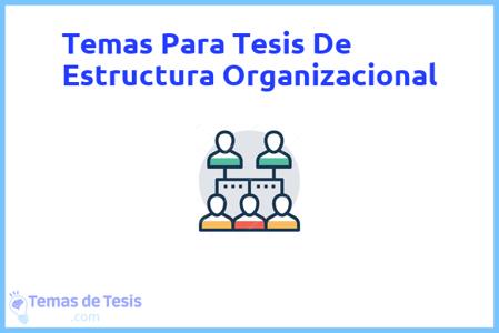 Tesis de Estructura Organizacional: Ejemplos y temas TFG TFM