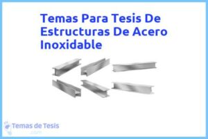Tesis de Estructuras De Acero Inoxidable: Ejemplos y temas TFG TFM