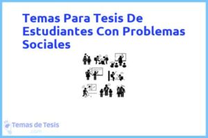 Tesis de Estudiantes Con Problemas Sociales: Ejemplos y temas TFG TFM