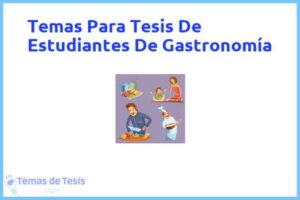 Tesis de Estudiantes De Gastronomía: Ejemplos y temas TFG TFM
