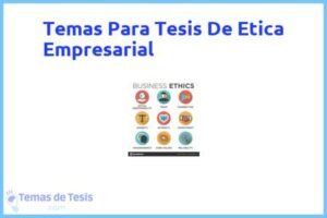 Tesis de Etica Empresarial: Ejemplos y temas TFG TFM