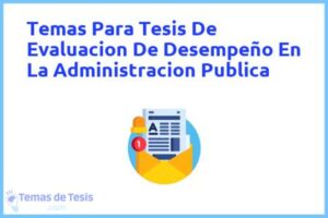 Tesis de Evaluacion De Desempeño En La Administracion Publica: Ejemplos y temas TFG TFM