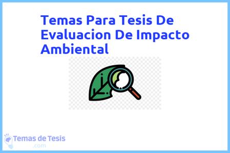 temas de tesis de Evaluacion De Impacto Ambiental, ejemplos para tesis en Evaluacion De Impacto Ambiental, ideas para tesis en Evaluacion De Impacto Ambiental, modelos de trabajo final de grado TFG y trabajo final de master TFM para guiarse