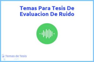 Tesis de Evaluacion De Ruido: Ejemplos y temas TFG TFM