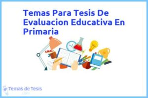 Tesis de Evaluacion Educativa En Primaria: Ejemplos y temas TFG TFM