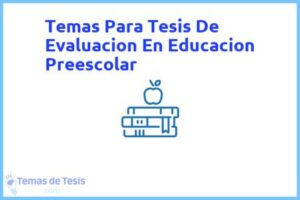 Tesis de Evaluacion En Educacion Preescolar: Ejemplos y temas TFG TFM