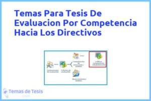 Tesis de Evaluacion Por Competencia Hacia Los Directivos: Ejemplos y temas TFG TFM