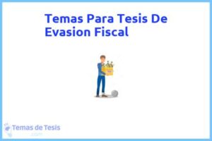 Tesis de Evasion Fiscal: Ejemplos y temas TFG TFM