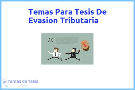 temas de tesis de Evasion Tributaria, ejemplos para tesis en Evasion Tributaria, ideas para tesis en Evasion Tributaria, modelos de trabajo final de grado TFG y trabajo final de master TFM para guiarse