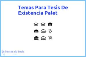 Tesis de Existencia Palet: Ejemplos y temas TFG TFM