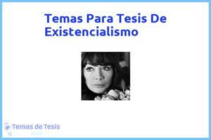 Tesis de Existencialismo: Ejemplos y temas TFG TFM