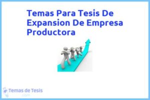 Tesis de Expansion De Empresa Productora: Ejemplos y temas TFG TFM