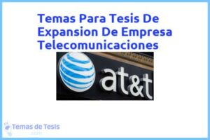 Tesis de Expansion De Empresa Telecomunicaciones: Ejemplos y temas TFG TFM