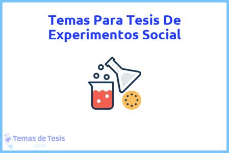 temas de tesis de Experimentos Social, ejemplos para tesis en Experimentos Social, ideas para tesis en Experimentos Social, modelos de trabajo final de grado TFG y trabajo final de master TFM para guiarse