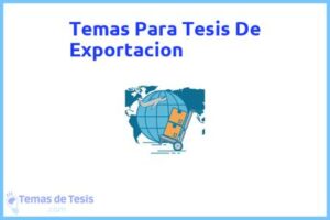 Tesis de Exportacion: Ejemplos y temas TFG TFM