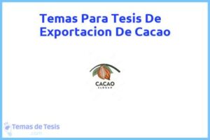 Tesis de Exportacion De Cacao: Ejemplos y temas TFG TFM