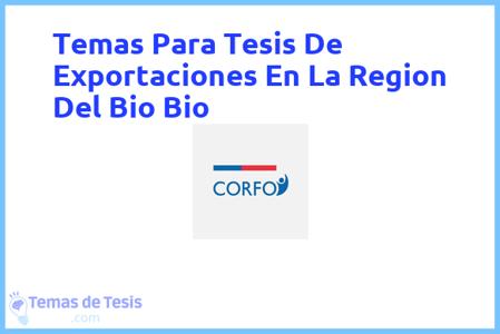 temas de tesis de Exportaciones En La Region Del Bio Bio, ejemplos para tesis en Exportaciones En La Region Del Bio Bio, ideas para tesis en Exportaciones En La Region Del Bio Bio, modelos de trabajo final de grado TFG y trabajo final de master TFM para guiarse