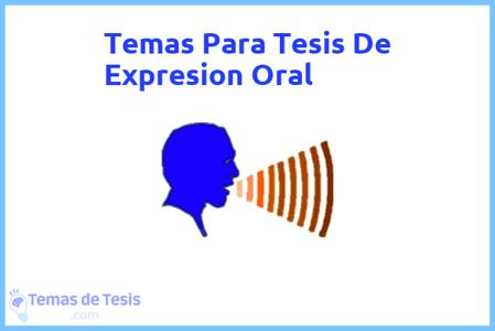 temas de tesis de Expresion Oral, ejemplos para tesis en Expresion Oral, ideas para tesis en Expresion Oral, modelos de trabajo final de grado TFG y trabajo final de master TFM para guiarse